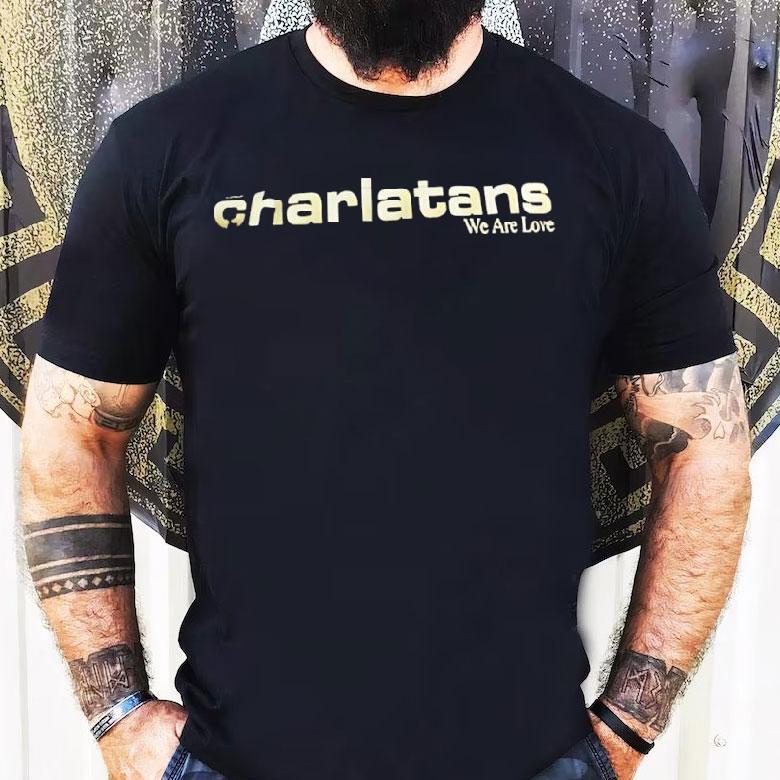 Charlatans We Are Love Shirt Charlatans We Are Love Shirt