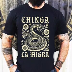 Chinga La Migra Shirt