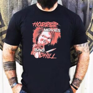 Chucky Horror Movies And Chill Shirt