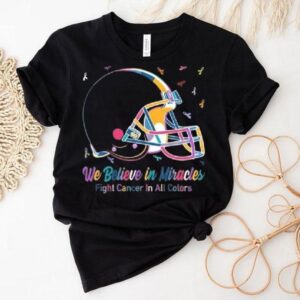 Cleveland Browns We Believe In Miracles Fight Cancer In All Colors Shirt