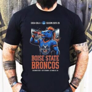 Coca Cola X College Football Bowl Ncaa Season 2025-26 Bucked Up La Bowl Hosted By Gronk Boise State Broncos December 13 2025 At Sofi Stadium Inglewood Ca Shirt