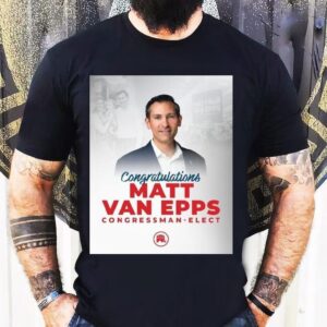 Congratulations Matt Van Epps Congressman Elect 2025 Shirt