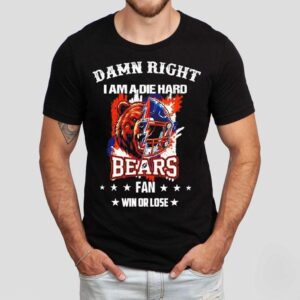 Damn Right I Am A Die Hard Chicago Bears Fan Bear Mascot And Helmet Shirt