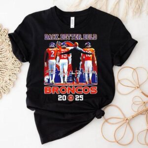 Denver Broncos 2025 Season Back Better Bold Signatures Shirt