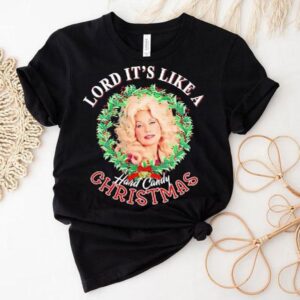 Dolly Parton Lort It’s Like A Hard Candy Christmas Shirt
