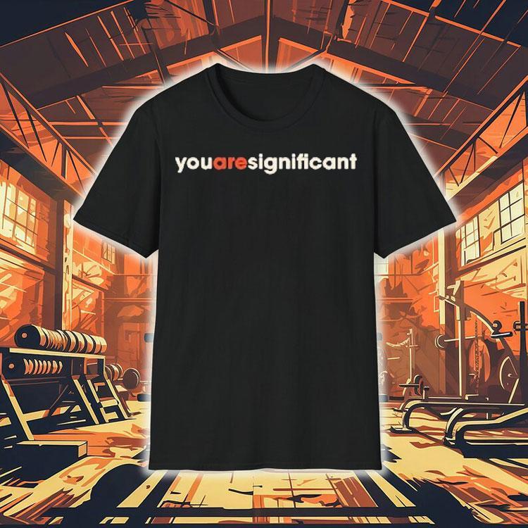 Elis James And John Robins You Are Significant Shirt Elis James And John Robins You Are Significant Shirt