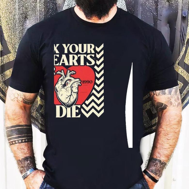 Fix Your Hearts Or Die Est 1990 Shirt Fix Your Hearts Or Die Est 1990 Shirt