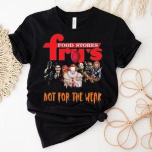 Fry’s Food And Drug X Horror Characters Not For The Weak Halloween 2025 Shirt