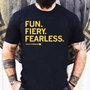 Fun Fiery Fearless Ly Licensed With Taylor Stremlow Shirt