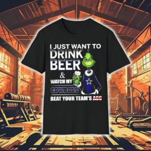 Grinch I Just Want To Drink Beer And Watch My Dallas Cowboys Beat Your Team’s Ass Shirt