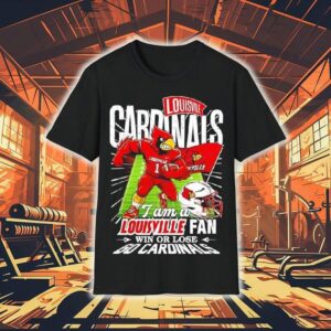 I Am A Louisville Fan Win Or Lose Go Cardinals Mascot Helmet Shirt