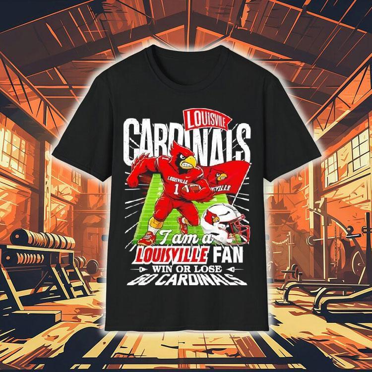 I Am A Louisville Fan Win Or Lose Go Cardinals Mascot Helmet Shirt I Am A Louisville Fan Win Or Lose Go Cardinals Mascot Helmet Shirt