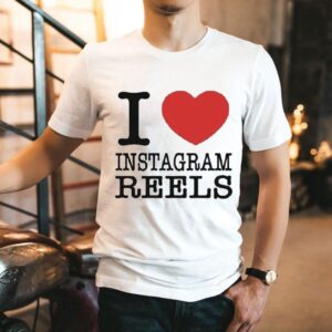 I Love Instagram Reels Shirt