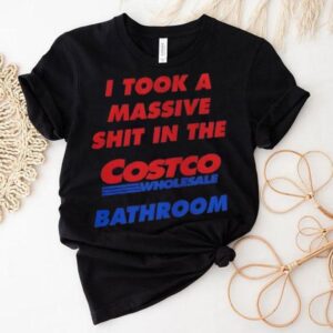 I Took A Massive Shit In The Costco Wholesale Bathroom Retro Shirt