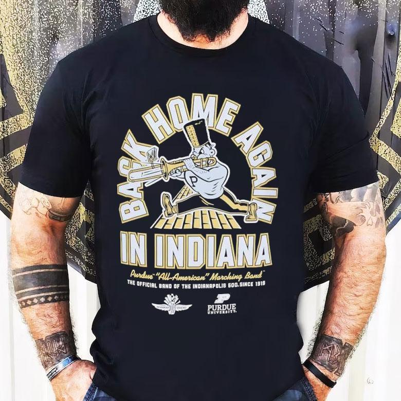 In Indianapolis Motor Speedway Purdue Back Home Again Shirt In Indianapolis Motor Speedway Purdue Back Home Again Shirt