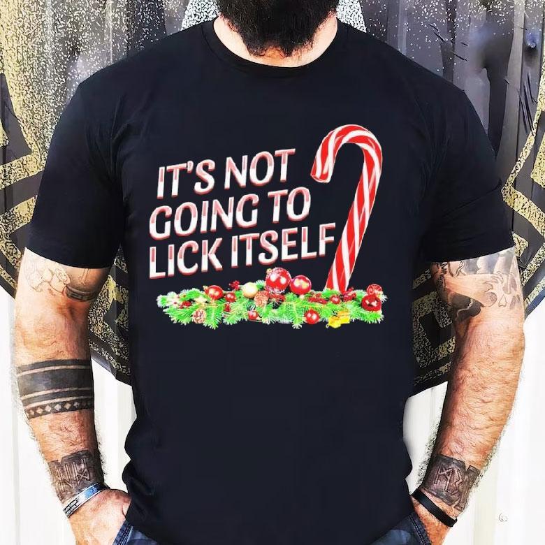 It’s Not Going To Lick Itself Christmas Shirt It’s Not Going To Lick Itself Christmas Shirt