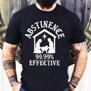 Jesus Abstinence Effective Shirt