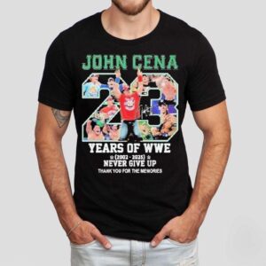 John Cena 2002 2025 23 Years Of Wwe Never Give Up Thank You For The Memories Signature Shirt