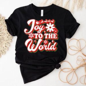 Joy To The World Funny Merry Christmas Shirt