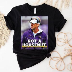 Lane Kiffin Coach Not A Housewife Shirt