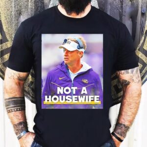 Lane Kiffin Not A Housewife Shirt