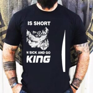 Life Is Short Call In Sick Go Hiking Adventure Shirt