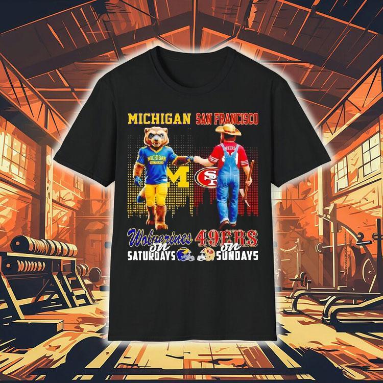 Michigan Wolverines On Saturdays X San Francisco 49ers On Sunday Mascot Shirt Michigan Wolverines On Saturdays X San Francisco 49ers On Sunday Mascot Shirt