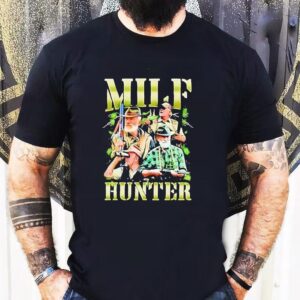 Milf Man I Love Hunter Graphic Shirt