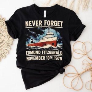Never Forget Edmund Fitzgerald November 10th 1975 Retro Shirt