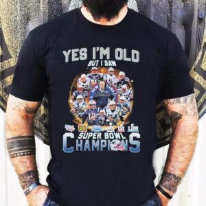 New England Patriots Yes I’m Old But I Saw Super Bowl Champions Signatures Shirt