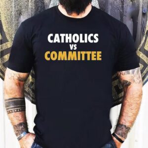 Notre Dame Fighting Irish Catholics Vs Commit Shirt