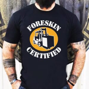 Offciail Foreskin Certified Shirt