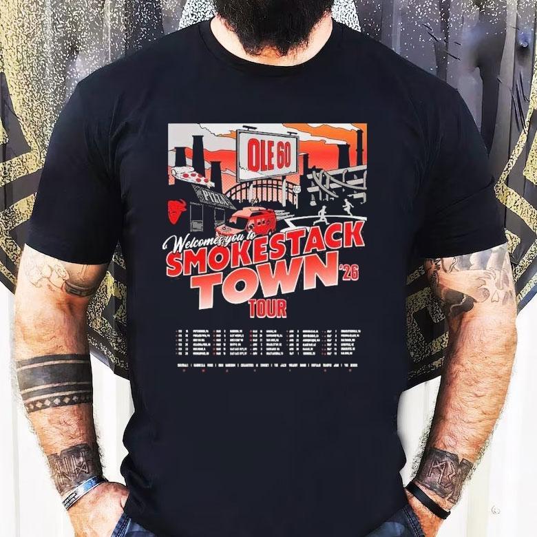 Ole 60 Welcome You To Smokestack Town 2026 Tour North American City Dates Shirt Ole 60 Welcome You To Smokestack Town 2026 Tour North American City Dates Shirt