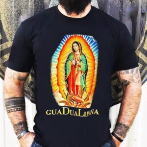 Our Lady Of Guadalupe Guadualipana Shirt