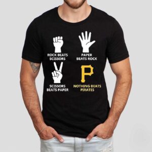 Pittsburgh Pirates Nothing Beats Rock Beats Scissors Paper Beats Rock Scissors Beats Paper Shirt