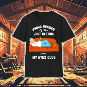 Proud Member Of The Just Resting James My Eyes Club Shirt