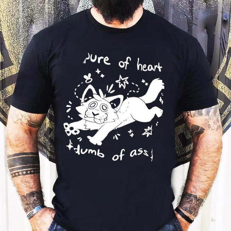 Pure Of Heart Dumb Of Ass Cat Graphic Shirt Pure Of Heart Dumb Of Ass Cat Graphic Shirt