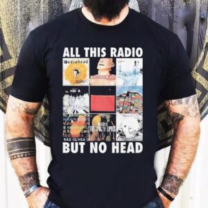 Radiohead All This Radio But No Head Shirt
