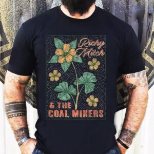 Richy Mitch The Coal Miners Flower Power 2025 Shirt