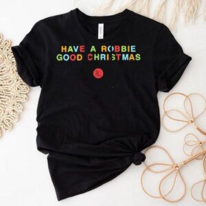 Robbie Have A Robbie Good Christmas Shirt