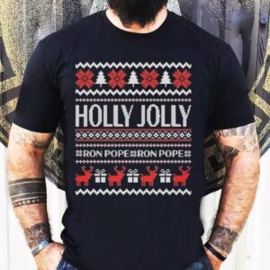 Ron Pope Holly Jolly Ugly Christmas Shirt