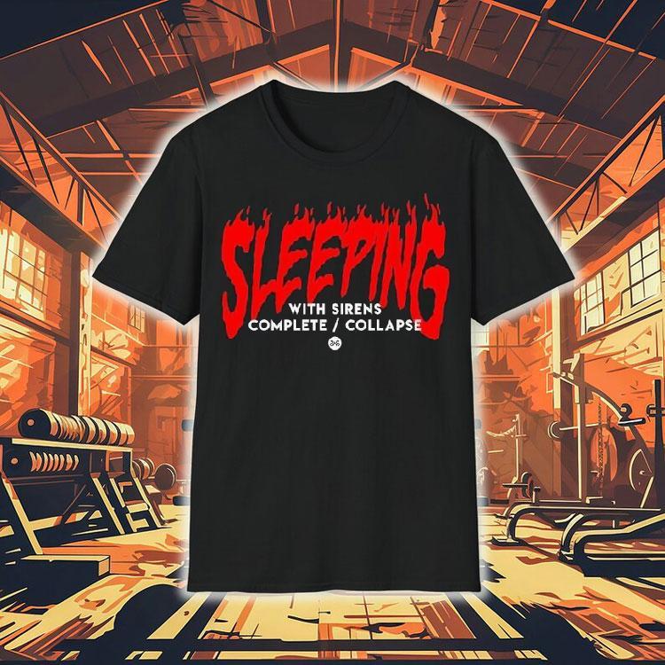 Sleeping With Sirens Complete Collapse Flames Shirt Sleeping With Sirens Complete Collapse Flames Shirt