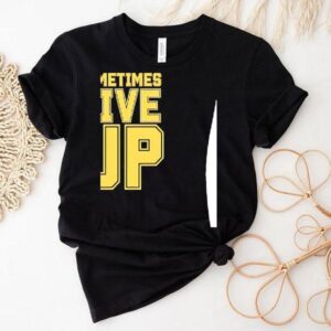 Sometimes Give Up Shirt