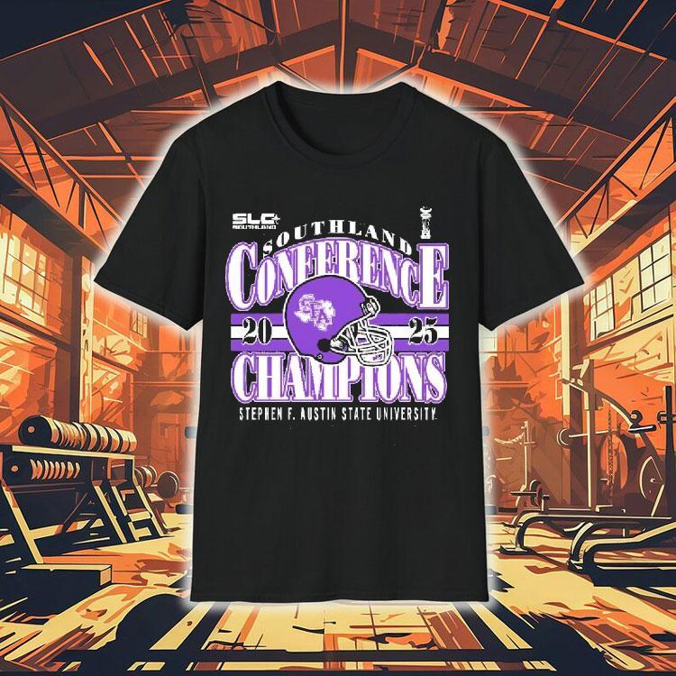 Southland Conference Champions Stephen F. Austin Shirt Southland Conference Champions Stephen F. Austin Shirt