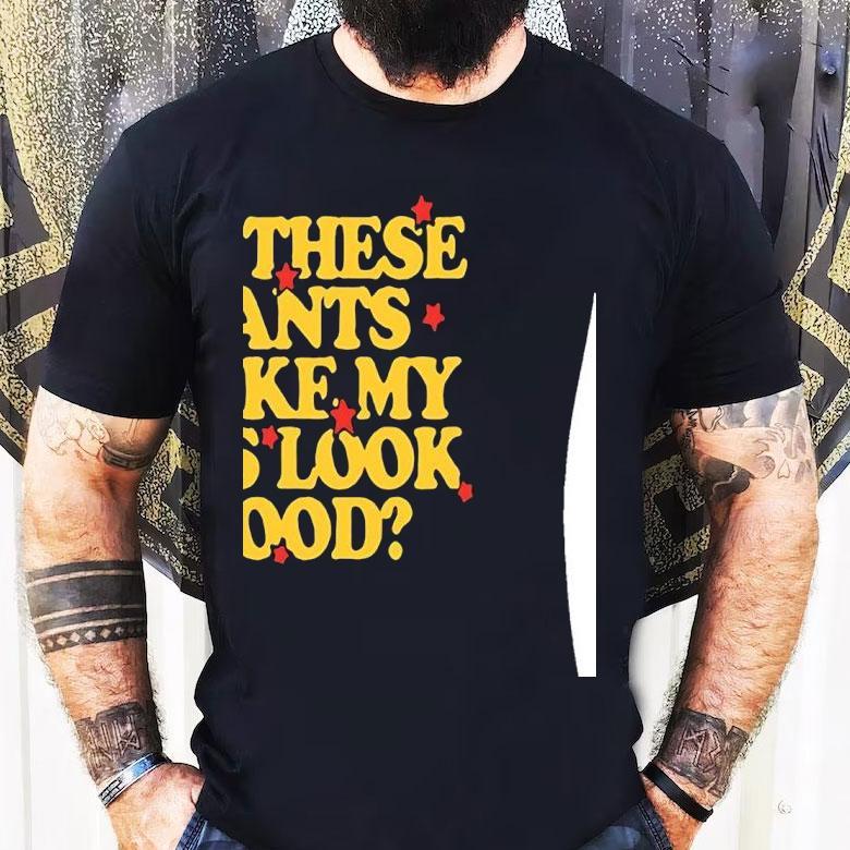 Spencer Sutherland Wearing Do These Pants Ass Look Good Shirt Spencer Sutherland Wearing Do These Pants Ass Look Good Shirt