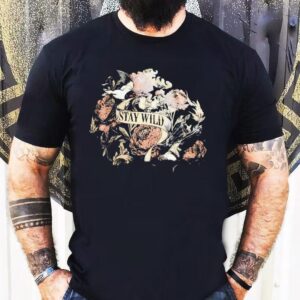 Stay Wild Flowers Shirt