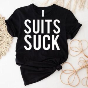 Suits Suck Shirt