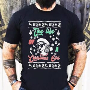 Taylor The Life Of A Christmas Girl Shirt