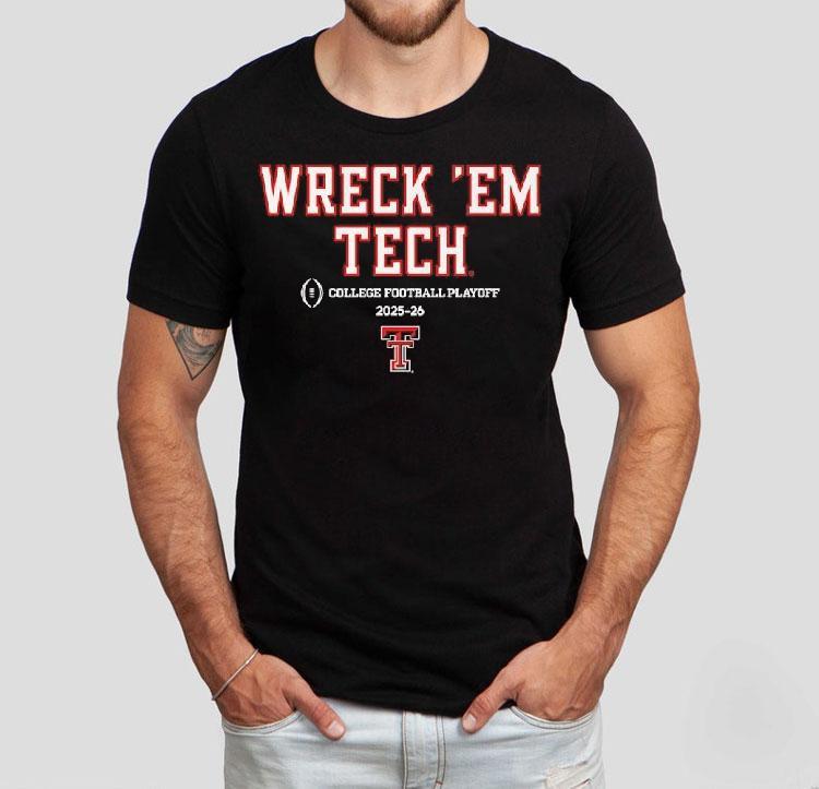 Texas Tech Red Raiders Wreck ’em Tech Cfp College Football Playoff 2026 Shirt Texas Tech Red Raiders Wreck ’em Tech Cfp College Football Playoff 2026 Shirt