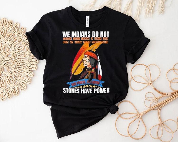 We Indians Do Not Native American Shirt We Indians Do Not Native American Shirt